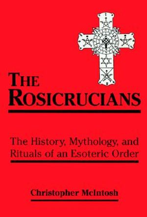 Rosicrucians: The History, Mythology, and Rituals of an Esoteric Order image number 0
