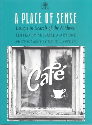 A Place of Sense: Essays in Search of Midwest image number 0