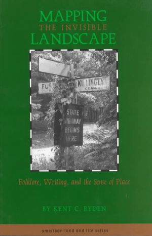Mapping the Invisible Landscape: Folklore, Writing, and the Sense of Place image number 0
