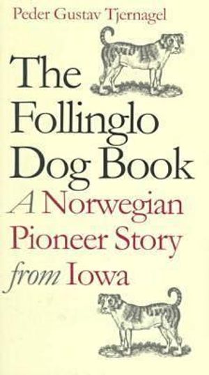 The Follinglo Dog Book: A Norwegian Pioneer Story from Iowa image number 0