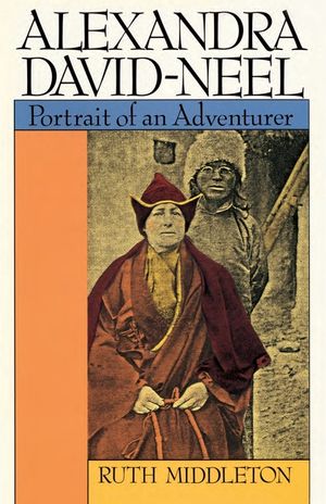 Alexandra David-Neel: Portait of an Adventurer image number 0
