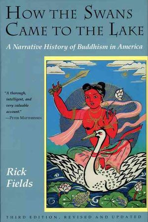 How the Swans Came to the Lake: A Narrative History of Buddhism in America image number 0