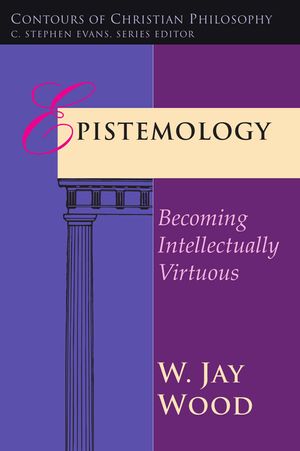 Epistemology: Becoming Intellectually Virtuous image number 0