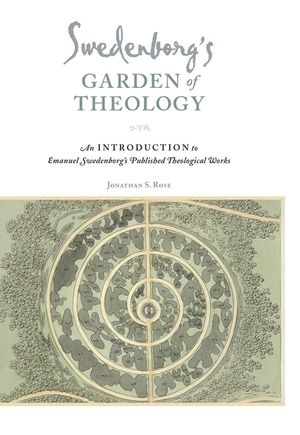 Swedenborg's Garden of Theology: An Introduction to Emanuel Swedenborg's Published Theological Works image number 0