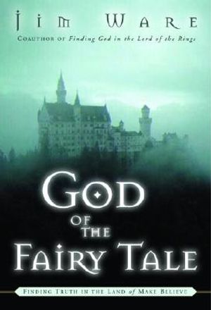 God of the Fairy Tale: Finding Truth in the Land of Make-Believe image number 0