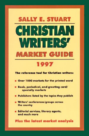 Christian Writer's Market Guide 1997: The Reference Tool for Christian Writers image number 0