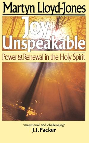 Joy Unspeakable: Power and Renewal in the Holy Spirit image number 0