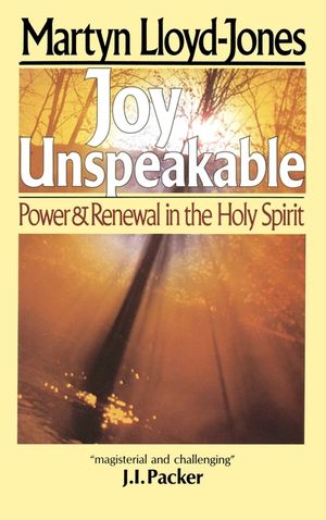 Joy Unspeakable: Power and Renewal in the Holy Spirit image number 0