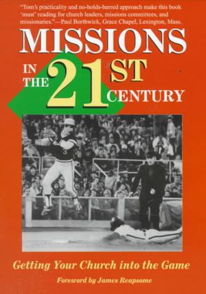 Missions in the 21st Century : Getting Your Church into the Game image number 0
