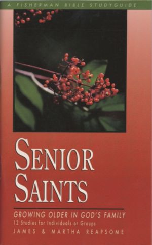 Senior Saints: Growing Older in God's Family image number 0
