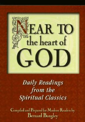 Near to the Heart of God: Daily Insights from the Spiritual Classics image number 0