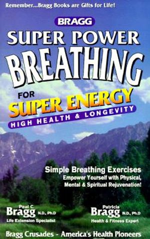 Bragg Super Power Breathing: For Super Health & High Energy image number 0