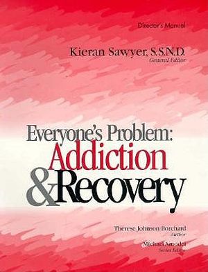 Everyone's Problem: Addiction & Recovery: Director's Manual image number 0