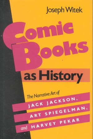 Comic Books as History: The Narrative Art of Jack Jackson, Art Spiegelman, and Harvey Pekar image number 0