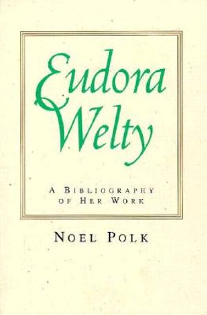Eudora Welty: A Bibliography of Her Work image number 0