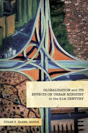 Globalization and Its Effects on Urban Ministry in the 21st Century image number 0