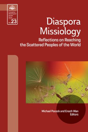 Diaspora Missiology: Reflections on Reaching the Scattered Peoples of the World image number 0