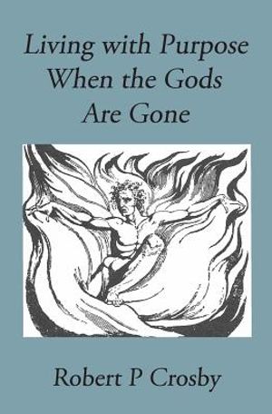 Living with Purpose When the Gods Are Gone image number 0