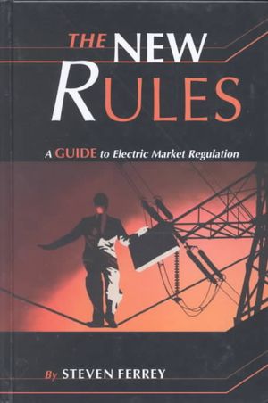 The New Rules: A Guide to Electric Market Regulation image number 0