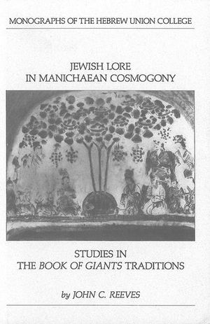 Jewish Lore in Manichaean Cosmogony: Studies in the Book of Giants Tradition image number 0