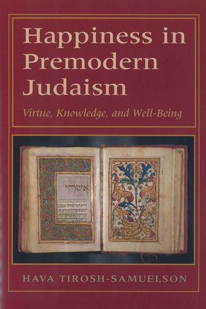 Happiness in Premodern Judaism: Virtue, Knowledge, and Well-Being image number 0