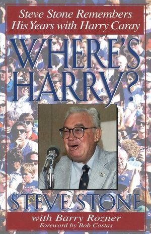 Where's Harry?: Steve Stone Remembers His Years with Harry Caray image number 0