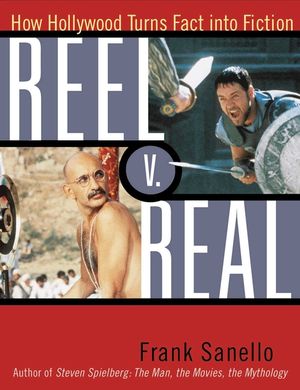 Reel V. Real: How Hollywood Turns Fact into Fiction image number 0