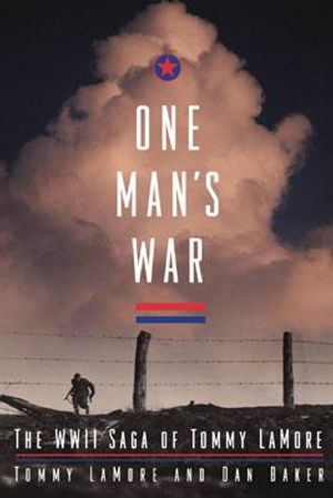 One Man's War: The WWII Saga of Tommy LaMore image number 0