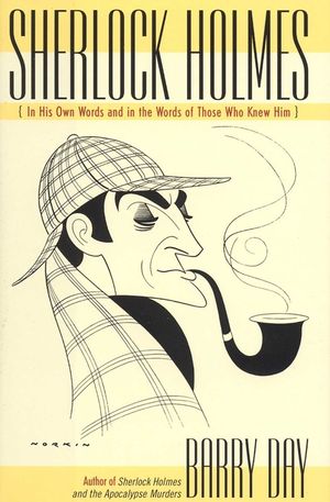 Sherlock Holmes: In His Own Words and in the Words of Those Who Knew Him image number 0