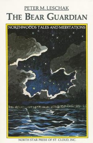 The Bear Guardian: Northwoods Tales and Meditations image number 0