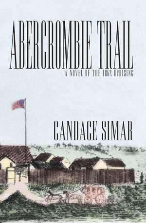 Abercrombie Trail: A Novel of the 1862 Uprising image number 0