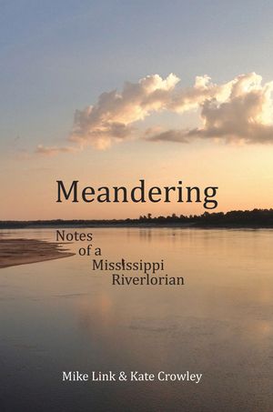 Meandering: Notes of a Mississippi Riverlorian image number 0