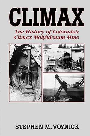Climax: The History of Colorado's Climax Molybdenum Mine--Mountain Press Pub Co. image number 0