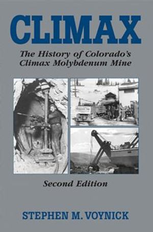 Climax: The History of Colorado's Molybdenum Mine image number 0