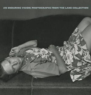 An Enduring Vision: Photographs from the Lane Collection image number 0