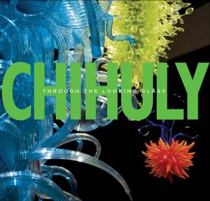 Chihuly: Through the Looking Glass image number 0