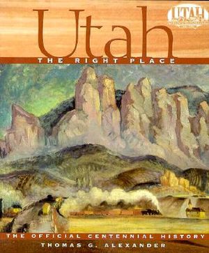 Utah, the Right Place: The Official Centennial History image number 0