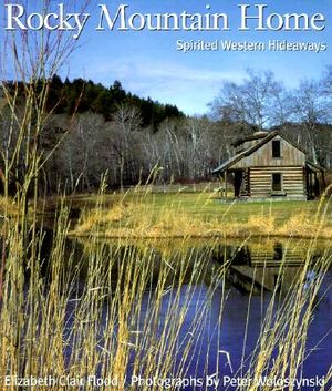 Rocky Mountain Home: Spirited Western Hideaways image number 0