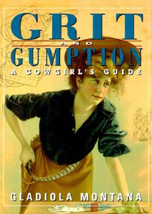 Grit and Gumption: A Cowgirl's Guide image number 0