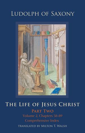 The Life of Jesus Christ, 284: Part Two; Volume 2, Chapters 58-89 image number 0