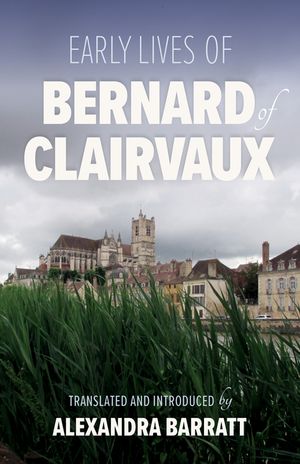 Early Lives of Bernard of Clairvaux: Volume 97 image number 0