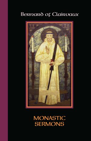 Bernard of Clairvaux: Monastic Sermons image number 0