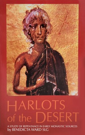 Harlots of the Desert, 106: A Study of Repentance in Early Monastic Sources image number 0