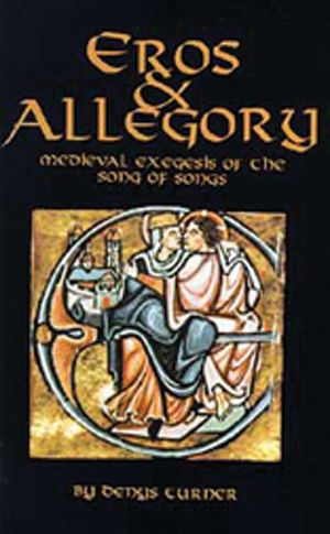 Eros and Allegory: Medieval Exegesis of the Song of Songs image number 0