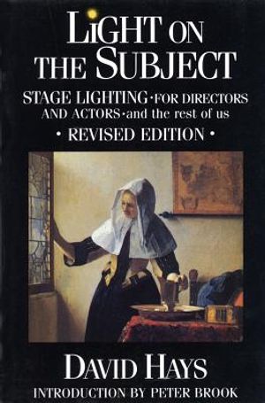 Light on the Subject: Stage Lighting for Directors & Actors: And the Rest of Us image number 0