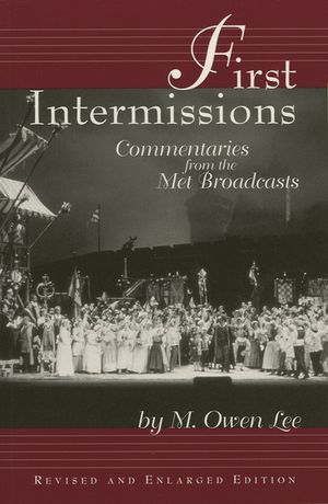 First Intermissions: Commentaries from the Met, Revised and Enlarged Edition image number 0