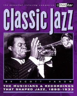 Classic Jazz: Third Ear - The Essential Listening Companion image number 0