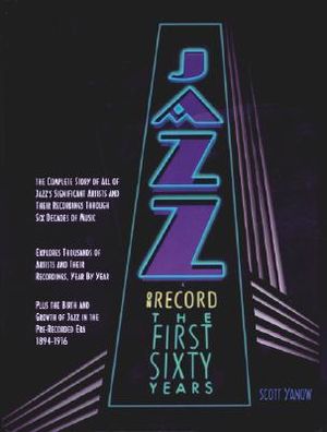 Jazz on Record - The First Sixty Years: The Complete Story of Significant Artists and Their Recordings Through Six Decades of Music image number 0