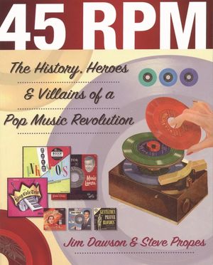 45 RPM: The History, Heroes and Villains of a Pop Music Revolution image number 0