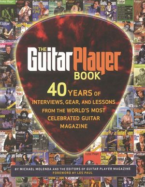 The Guitar Player Book: 40 Years of Interviews, Gear, and Lessons from the World's Most Celebrated Guitar Magazine image number 0
